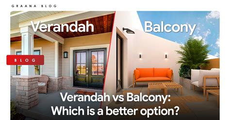 Verandah vs Balcony: Which is a better option? | Graana.com