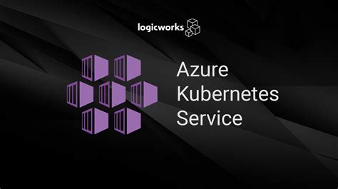 Azure Kubernetes Service: Everything You Need to Know