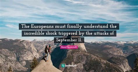 The Europeans must finally understand the incredible shock triggered b ...