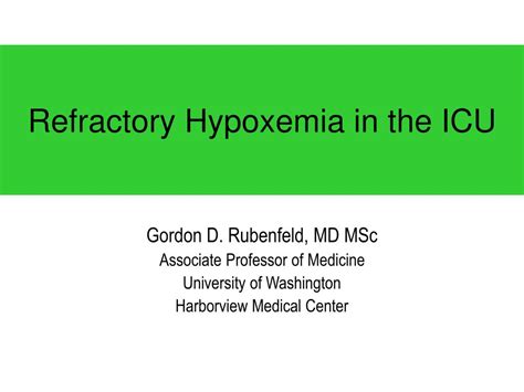 PPT - Refractory Hypoxemia in the ICU PowerPoint Presentation, free ...