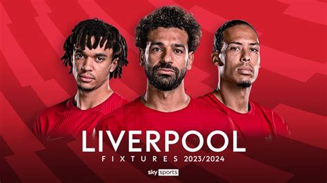 Liverpool: Premier League 2023/24 fixtures and schedule | Football News ...