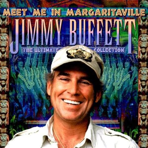 Jimmy Buffett - Meet Me In Margaritaville (The Ultimate Collection ...