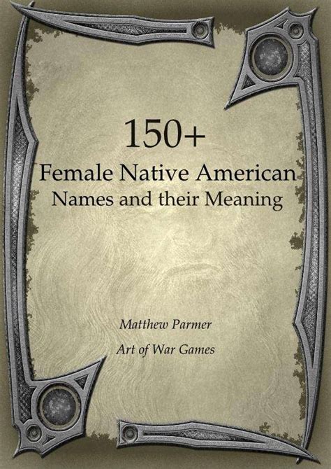 150+ Female Native American Names and Their Meaning - Art of War Games ...