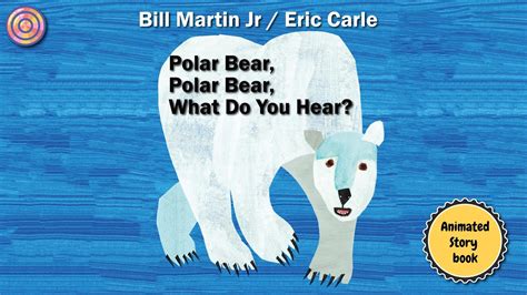 Polar Bear, Polar Bear, What do you hear | Animated Book | Read aloud ...