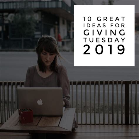 10 Great Ideas for Giving Tuesday 2019 - Nonprofit Fundraising