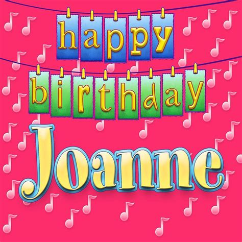 Total 90+ imagem happy birthday joanne - br.thptnganamst.edu.vn