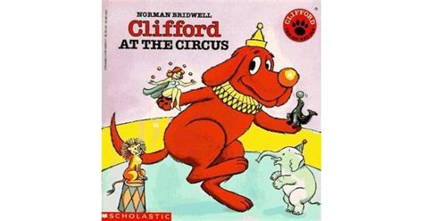 Clifford at the Circus by Norman Bridwell