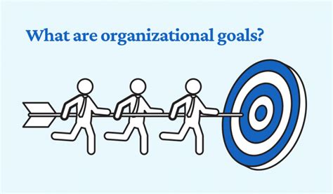 Work Organizational Goals Your Whole Team Will Get Behind