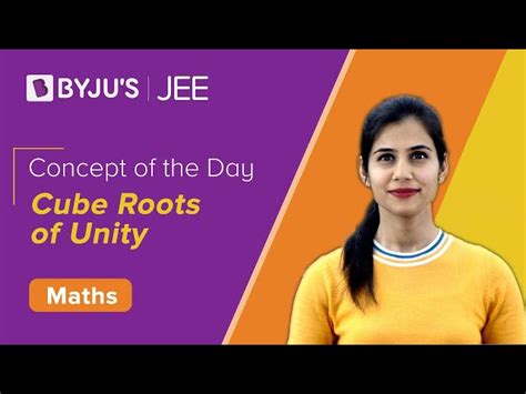 Cube Roots of Unity (Definition, Properties and Examples)