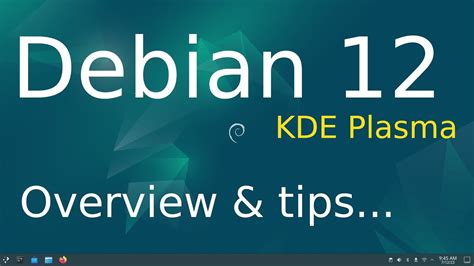 Debian 12 - KDE Plasma - Whats New & Overview plus tips. - YouTube