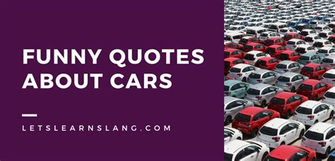 100 Hilarious Quotes About Cars: Buckle Up and Laugh - Lets Learn Slang