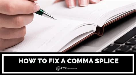 How to Fix a Comma Splice: Examples and Quiz - TCK Publishing