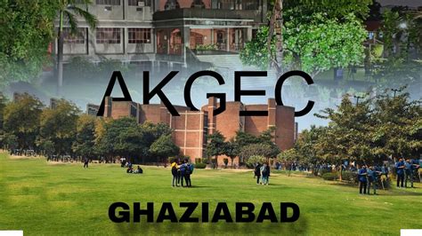 AKGEC | Campus Tour | Ghaziabad UP | Delhi | AKTU. - YouTube