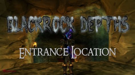 WoW Blackrock Depths Entrance Location - YouTube