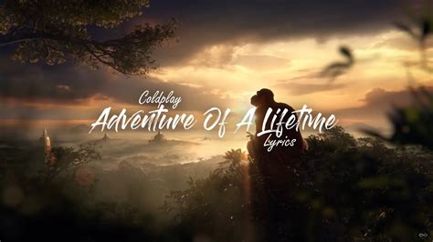 Coldplay - Adventure Of A Lifetime (Lyrics) - YouTube