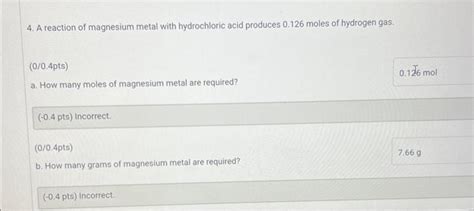 Solved 4. A reaction of magnesium metal with hydrochloric | Chegg.com