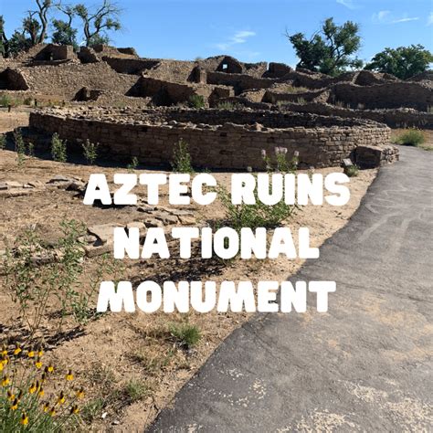 Aztec Ruins National Monument – Consider the Wonders