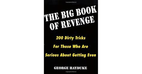 The Big Book Of Revenge: 200 Dirty Tricks for Those Who Are Serious ...