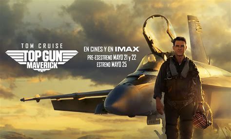 Top Gun: Maverick aterriza en cines y salas Imax® el 25 de mayo de 2022 ...