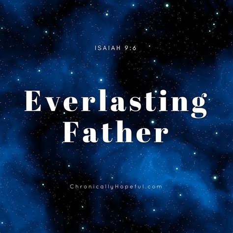 He is our Everlasting Father. #Bible #Verse #Scripture #Faith # ...