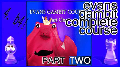 Evans Gambit Complete Course: Part 2 (Chess Lessons) - YouTube