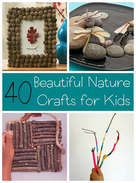 40 Fun Ideas - Nature Crafts for Kids - Beautiful Art Nature School ...