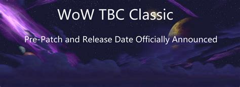 WoW TBC Classic Pre-Patch and Release Date Officially Announced