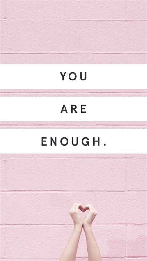 You Are Enough Wallpapers - Wallpaper Cave