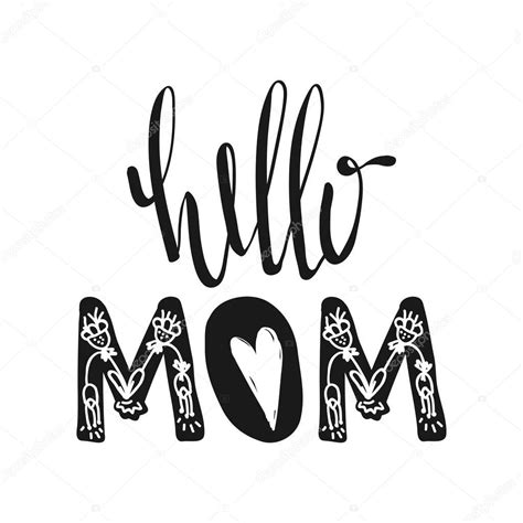 Hello mom. Motivational quotes. Sweet cute inspiration, typography ...