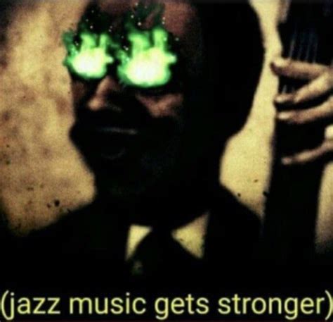 (Jazz music gets stronger) | Jazz Music Stops | Know Your Meme