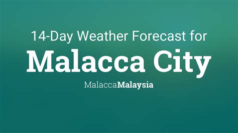 Malacca City, Malacca, Malaysia 14 day weather forecast