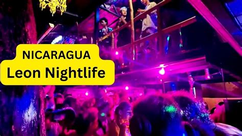 Nicaragua Leon Nightlife 2023 party the night away in the best Leon got ...