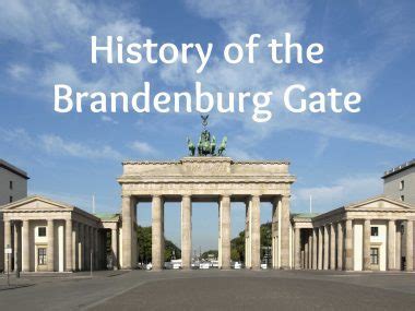 The History of the Brandenburg Gate- A Berlin Icon