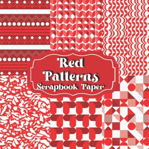 Red Patterns Scrapbook Paper Pad: Double Sided for Craft Projects and ...