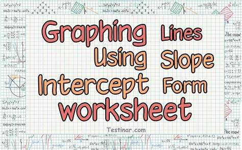 Graphing Lines Using Slope Intercept Form worksheets