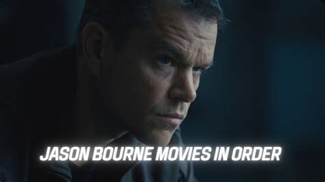 Jason Bourne Movies In Order - Endante