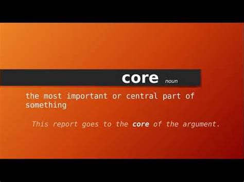 core , Meaning of core , Definition of core , Pronunciation of core ...