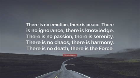 Christie Golden Quote: “There is no emotion, there is peace. There is ...