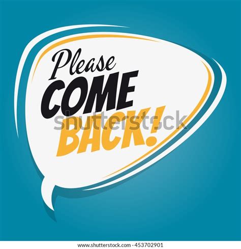 Please Come Back Cartoon Speech Balloon Stock Vector (Royalty Free ...