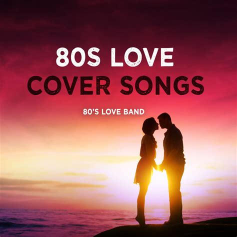 80s Love Cover Songs - Album by 80's Love Band | Spotify