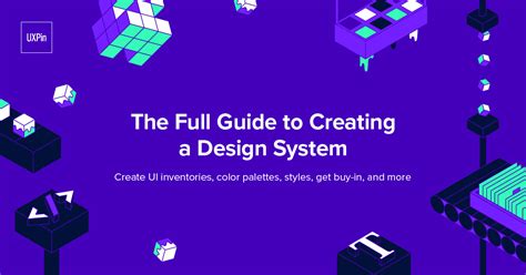 Design Systems: Step-by-Step Guide to Creating Your Own