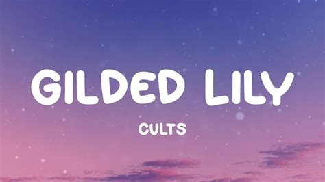 Cults - Gilded Lily (Lyrics) - YouTube