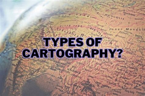 Exploring Types of Cartography: Unveiling the Art of Mapping | Spatial Post