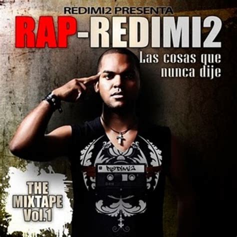 Album LAS COSAS QUE NUNCA DIJE de REDIMI2 (2010) :: MUSICA CRISTIANA VIP