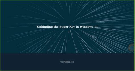 How to Unbind the Super Key in Windows 11