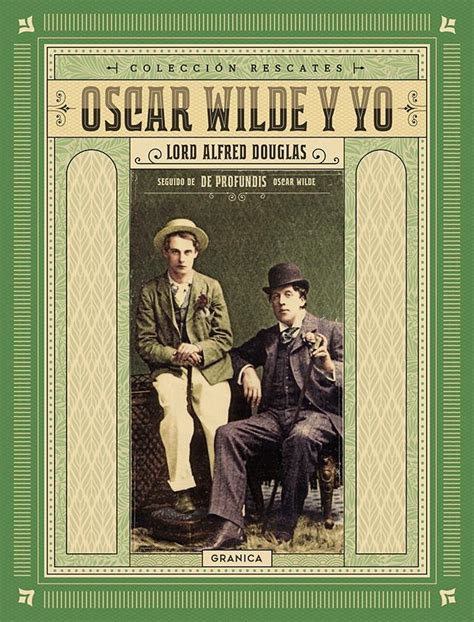 · Oscar Wilde y yo "(Seguido de 'De profundis' de Oscar Wilde ...