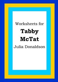 Worksheets for TABBY MCTAT by Julia Donaldson - Literacy Activities