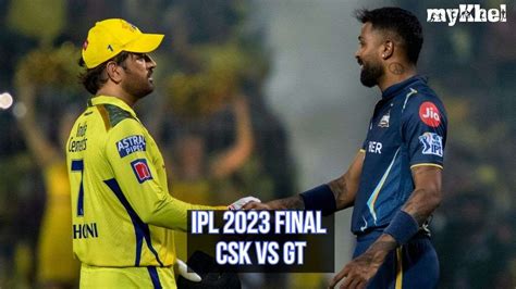 IPL 2023 Final GT vs CSK: Live Streaming, Date, Time, Venue; GT and CSK ...