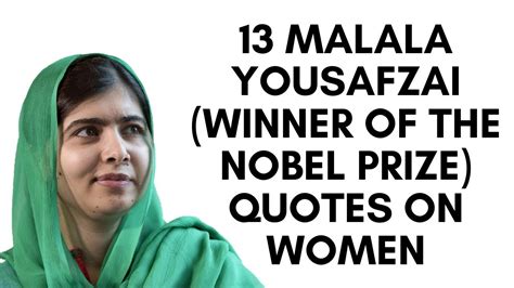 13 Malala Yousafzai (Winner Of The Nobel Prize) Quotes on Women - YouTube