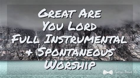 Great are you Lord - (Instrumental & Spontaneous) - YouTube